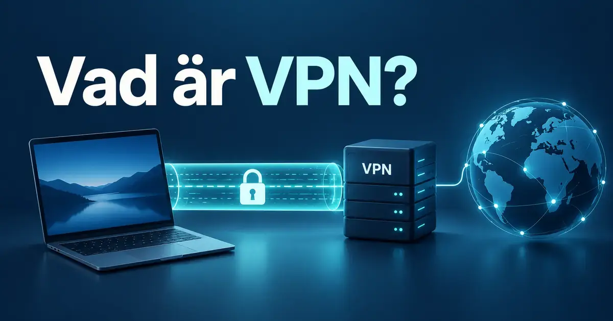 Illustration av en bärbar dator som ansluter till internet via en krypterad tunnel och en VPN-server, med rubriken ”Vad är VPN?”.